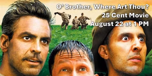 25 Cent Movie: O Brother Where Art Thou? Sponsored by The Miamisburg Eagles