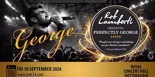 Nottingham Royal Concert Hall - Rob Lamberti Presents Perfectly George