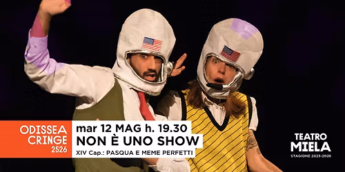 NON \u00c8 UNO SHOW 100% CRINGE - XIV capitolo: PASQUA E MEME PERFETTI @Ridottino Teatro Miela