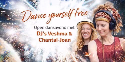 Dance Yourself Free - Open dansavond met DJ Veshma & Chantal Joan