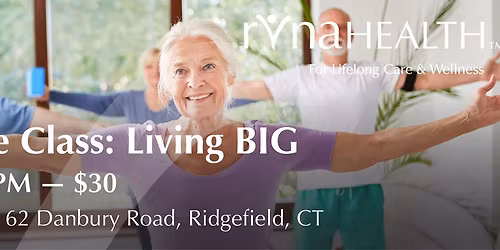 Exercise Class: Living BIG - $30