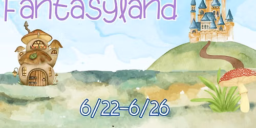Summer Camp Week 5: Fairytale Fantasyland