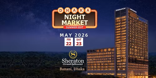 Dhaka Night Market - Summer Edit