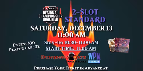 MTG 2-SLOT STANDARD RCQ (REGIONAL CHAMPIONSHIP QUALIFIER) AT DUNGEON'S GATE!