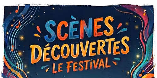 Sc\u00e8nes d\u00e9couvertes, le Festival