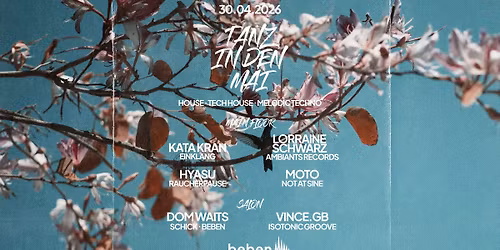 Tanz In Den Mai: Hyasu \u00b7 Kata Kran \u00b7 Lorraine Schwarz \u00b7 Moto \u00b7 Dom Waits \u00b7 Vince gb