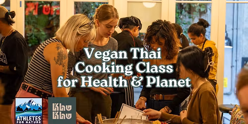 Vegan Thai Cooking Class for Health & Planet