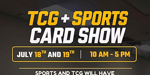 Breakpoint Sorts & TCG Card Show 7\/18 & 7\/19