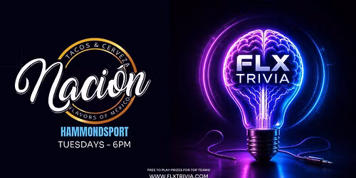 FLX Trivia at Naci\u00f3n Tacos & Cerveza \u2013 Tuesdays in Hammondsport!