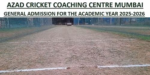 AZAD CRICKET COACHING CENTRE MUMBAI GENERAL ADMISSION FOR THE ACADEMIC YEAR 2024-2025