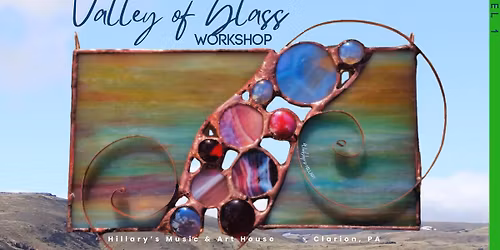 Valley of Glass Workshop