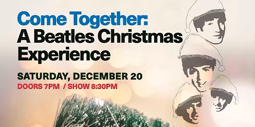 Come Together, A Beatles Christmas Experience | 12.20 Music Hall