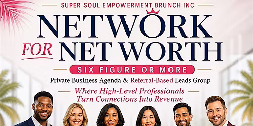 Network for Net Worth | Business for Six-Figure Professional (Boca Raton )