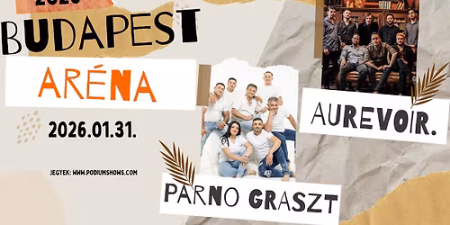 Parno Graszt \/\/ Aurevoir. \/\/ Budapest Ar\u00e9na