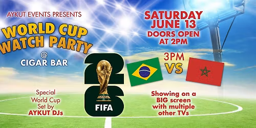 World Cup Watch Party \u2014 BRAZIL vs MOROCCO