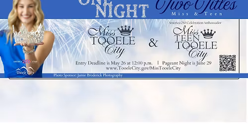 Miss Tooele City & Teen Entry Deadline