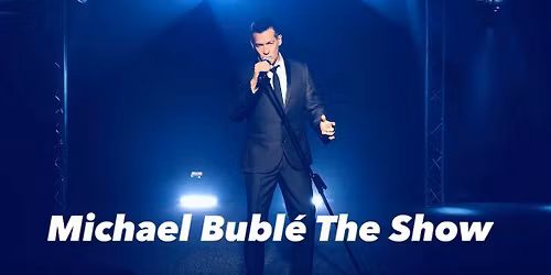 Michael Buble Tribute Night