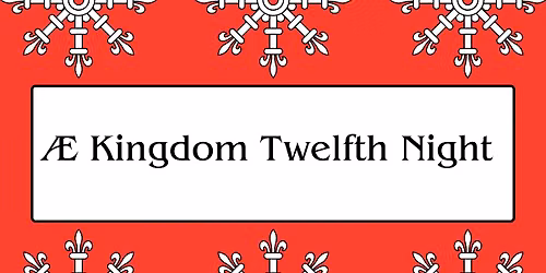 \u00c6thelmearc Kingdom Twelfth Night