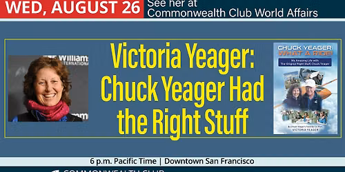 Victoria Yeager: Chuck Yeager Had the Right Stuff