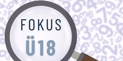 Fokus \u00dc 18