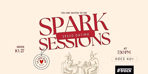 Spark Sessions: Modern Speed Dating Event (Ages 40+)