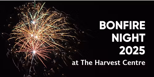 Bonfire Night 2025 | at The Harvest Centre