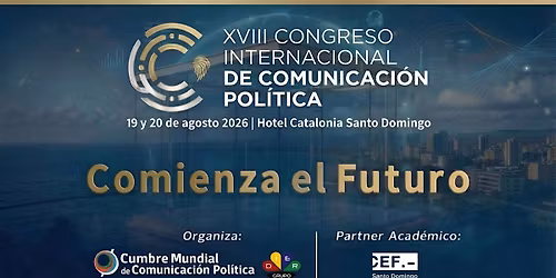 XVIII Congreso Internacional de Comunicaci\u00f3n Pol\u00edtica