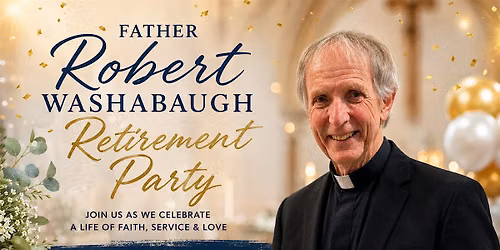 Father Robert Washabaugh's Retirement Party