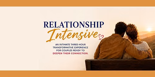 Relationship Intensive: Deepen Connection, Trust & Communication