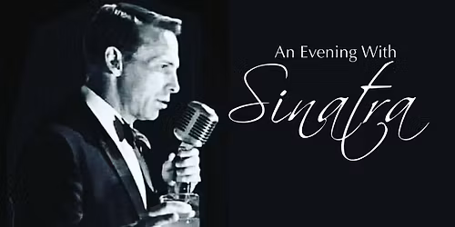 AN EVENING WITH  SINATRA all inclusive dinner and show