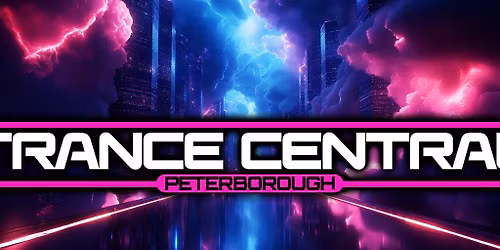 Trance Central Peterborough The Launch Party