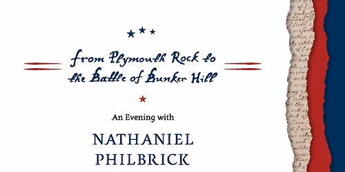 From Plymouth Rock to the Battle of Bunker Hill, an Evening with Nathaniel Philbrick