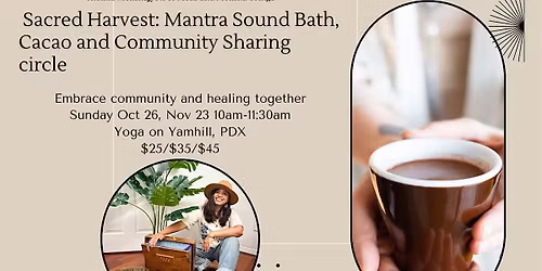 Thanksgiving Mantra Sound Bath, Cacao and Community Gratitude circle