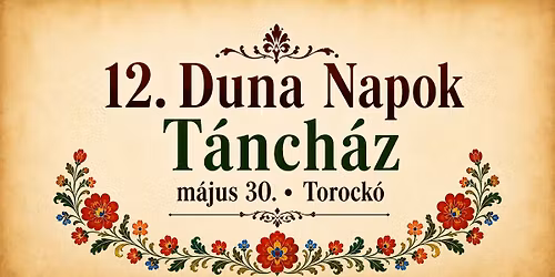 12. Duna Napok \u2013 T\u00e1nch\u00e1z