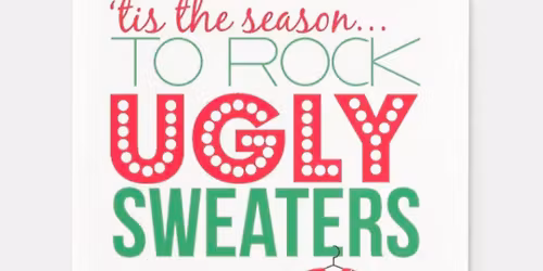 UGLY CHRISTMAS SWEATER PARTY!