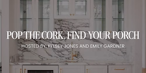 Pop the Cork, Find Your Porch