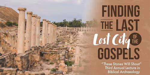 "These Stones Will Shout" Third Annual Lecture in Biblical Archaeology