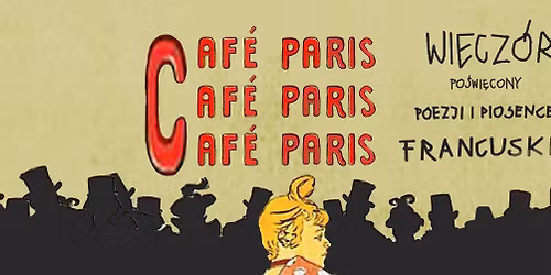 \u201eCaf\u00e9 Paris\u201d - poezja i piosenka francuska