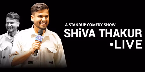 Shiva Thakur live stand up solo