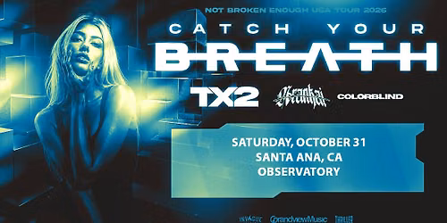 Catch Your Breath - Not Broken Enough Tour