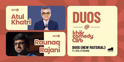Duos ft. Atul Khatri & Raunaq Rajani: KCC