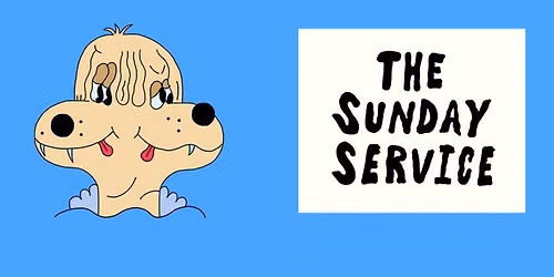 The Sunday Service! PWYC
