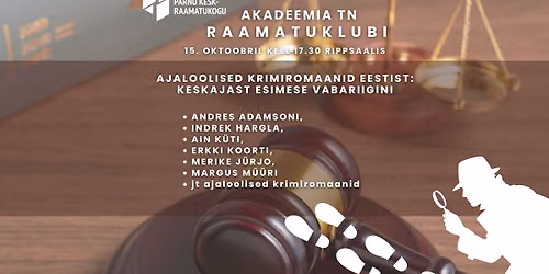 Akadeemia tn raamatuklubi: ajaloolised krimiromaanid Eestist