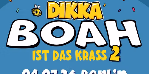 DIKKA \u2022 Uber Arena \u2022 Berlin