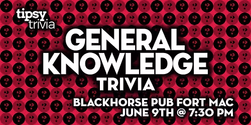 Fort McMurray: Blackhorse Pub - Pen & Paper General Trivia - Jun 9, 7:30pm