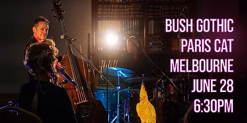Naarm\/Melbourne Concert :: BUSH GOTHIC