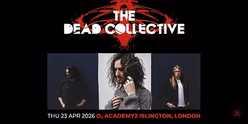 THE DEAD COLLECTIVE at O2 Academy2 Islington - London