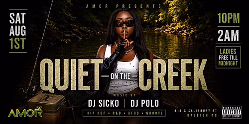 Quiet on the Creek - Saturday Night Out at AMOR Raleigh