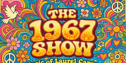 The 1967 Show: The Music of Laurel Canyon and the Summer of Love
