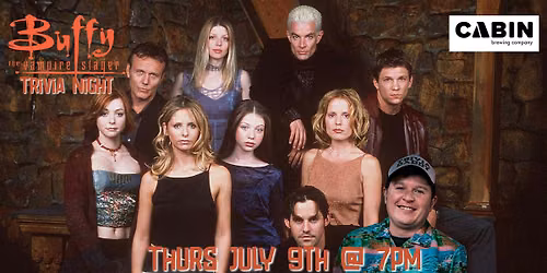 Buffy the Vampire Slayer Trivia at Cabin (July 9)